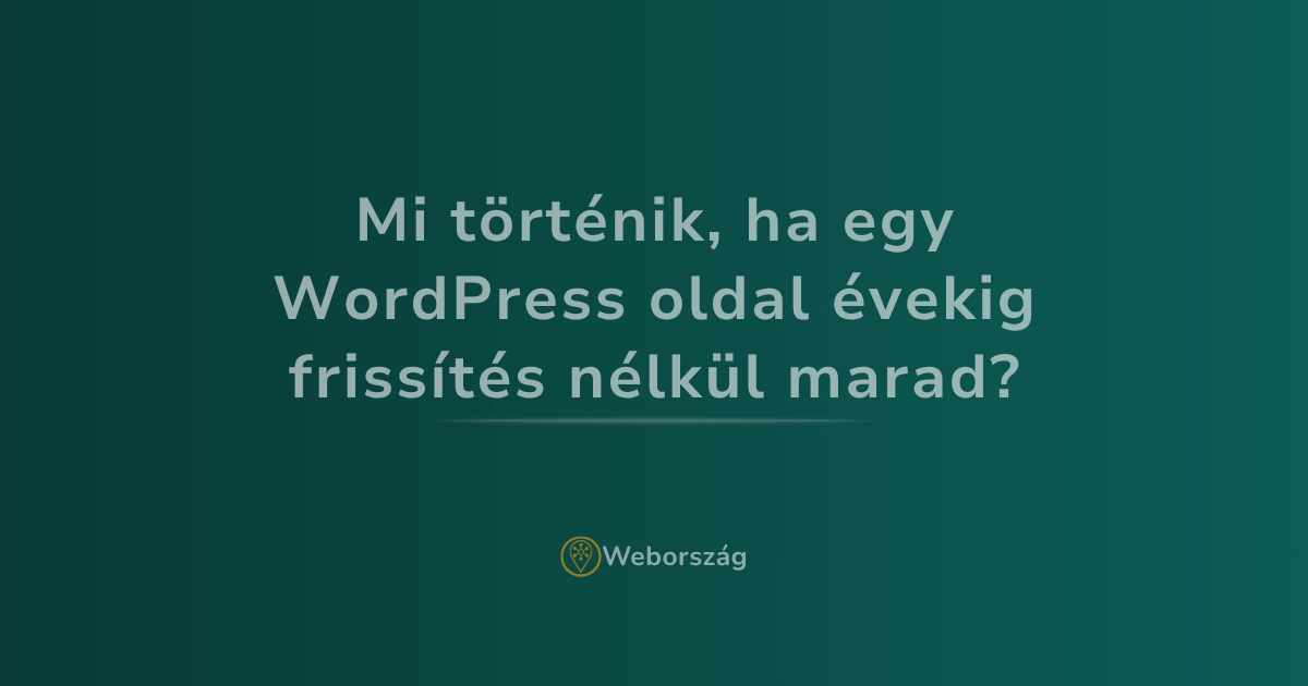 Mi történik, ha egy WordPress oldal évekig frissítés nélkül marad?
